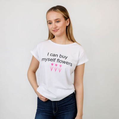 I Can Buy Myself Flowers T Shirt